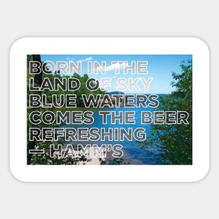 Born in the Land of Sky Blue Waters — Minnesota Sticker